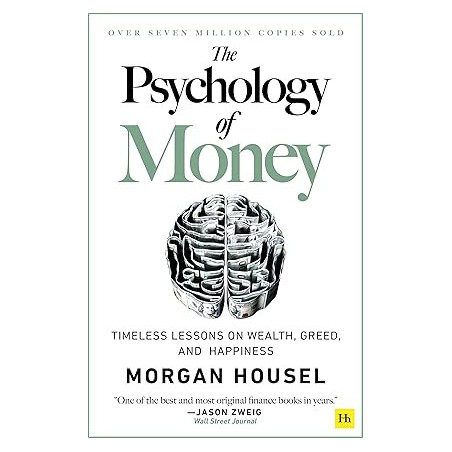 The Psychology of Money: Timeless lessons on wealth, greed, and happiness
