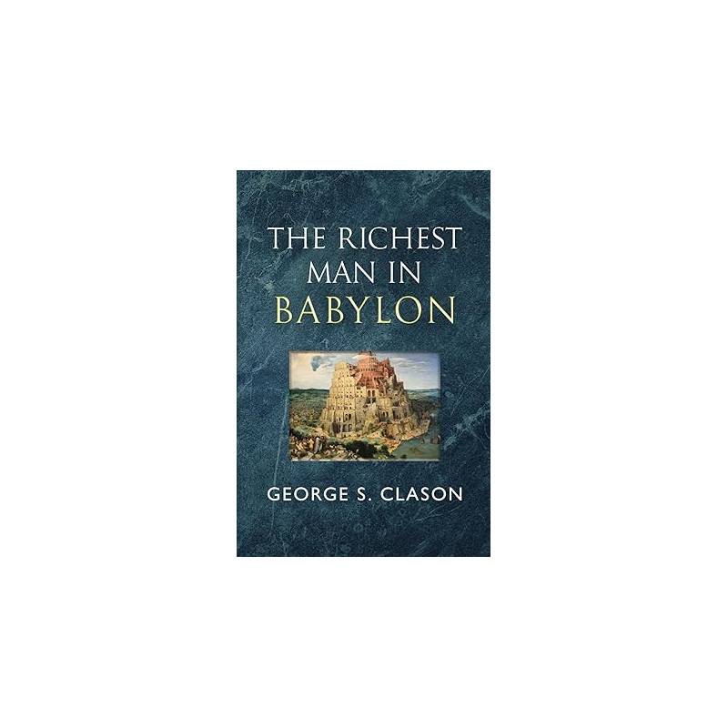 The Richest Man in Babylon - The Original 1926 Classic